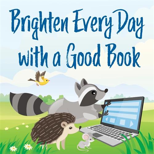 Brighten Every Day with a Good Book